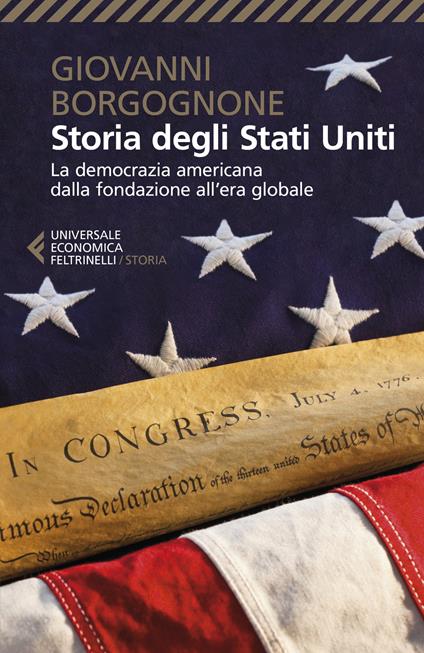 Storia degli Stati Uniti. La democrazia americana dalla fondazione all'era globale - Giovanni Borgognone - copertina