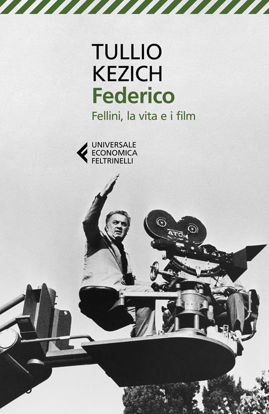Federico. Fellini, la vita e i film - Tullio Kezich - copertina