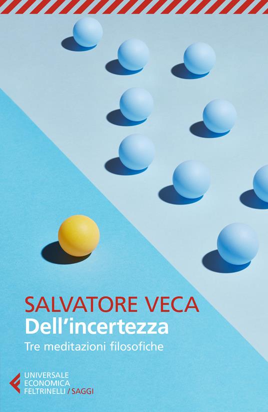 Dell'incertezza. Tre meditazioni filosofiche - Salvatore Veca - copertina