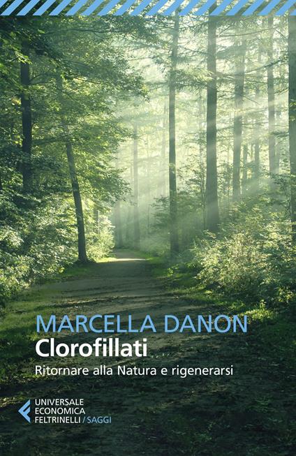 Clorofillati. Ritornare alla natura e rigenerarsi - Marcella Danon - copertina