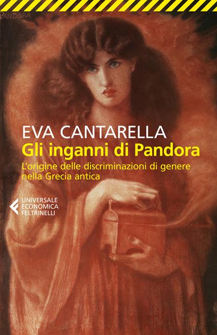 Gli inganni di Pandora. L'origine delle discriminazioni di genere nella Grecia antica - Eva Cantarella - copertina