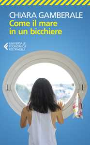Libro Come il mare in un bicchiere Chiara Gamberale