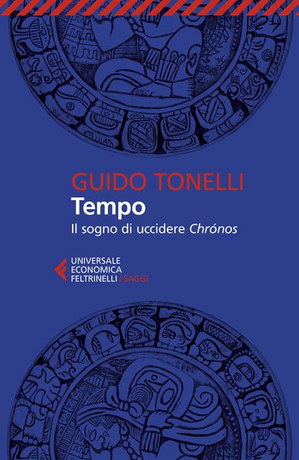 Tempo. Il sogno di uccidere Chrónos - Guido Tonelli - copertina