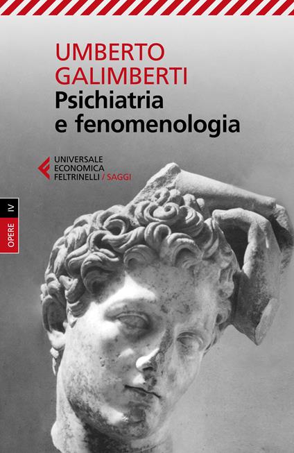 Opere. Vol. 4: Psichiatria e fenomenologia - Umberto Galimberti - copertina