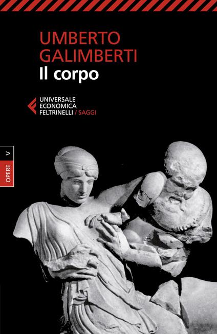 Opere. Vol. 5: Il corpo - Umberto Galimberti - copertina