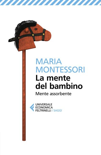 La mente del bambino. Mente assorbente - Maria Montessori - copertina