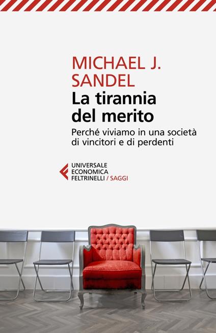 La tirannia del merito. Perché viviamo in una società di vincitori e di perdenti - Michael J. Sandel - copertina