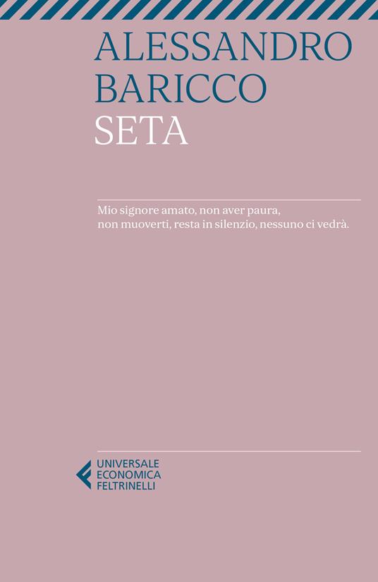 Seta - Alessandro Baricco - Libro - Feltrinelli - Universale economica