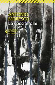Libro La specie folle Antonio Moresco