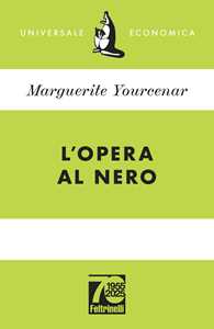 Libro L'opera al nero. Ediz. 70° anniversario Marguerite Yourcenar
