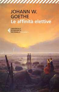 Libro Le affinità elettive Johann Wolfgang Goethe