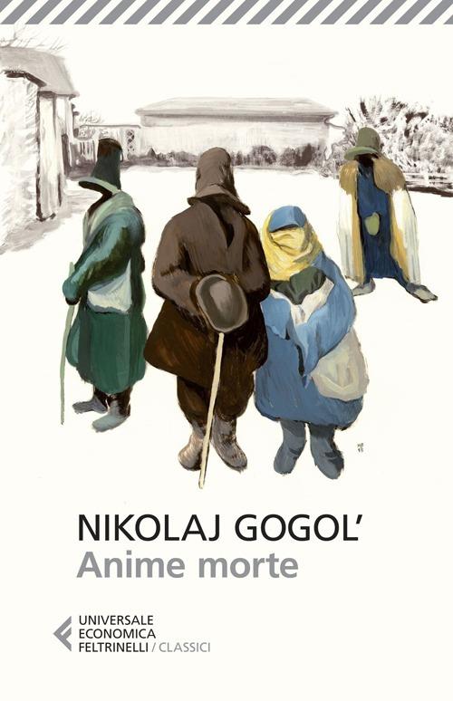 Le anime morte - Nikolaj Gogol' - Libro - Feltrinelli - Universale  economica. I classici | laFeltrinelli