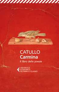 Libro Carmina. Il libro delle poesie. Testo latino a fronte G. Valerio Catullo