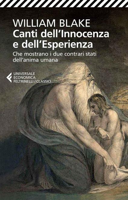 Canti dell'innocenza e dell'esperienza. Che mostrano i due contrari stati dell'anima umana - William Blake - copertina
