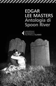 Libro Antologia di Spoon River. Testo inglese a fronte Edgar Lee Masters