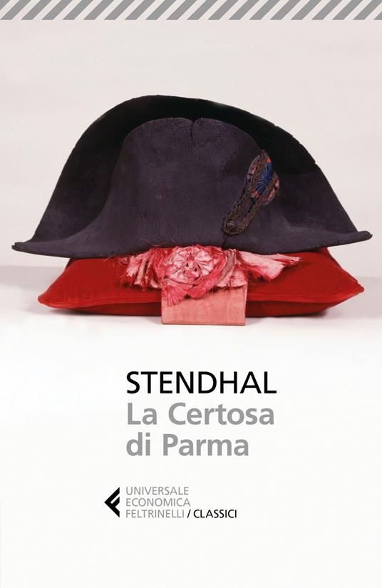 La certosa di Parma - Stendhal - Libro - Feltrinelli - Universale  economica. I classici