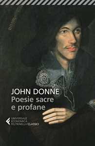 Libro Poesie sacre e profane. Testo originale a fronte John Donne
