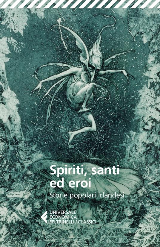 Spiriti, santi ed eroi - Antonio Bibbò - Libro - Feltrinelli - Universale  economica. I classici