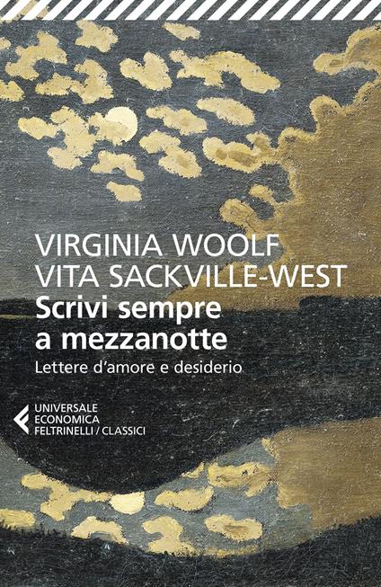 Scrivi sempre a mezzanotte. Lettere d'amore e desiderio - Virginia Woolf,Vita Sackville-West - copertina