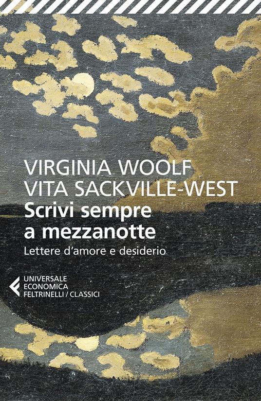 Scrivi sempre a mezzanotte. Lettere d'amore e desiderio - Virginia Woolf,Vita Sackville-West - copertina