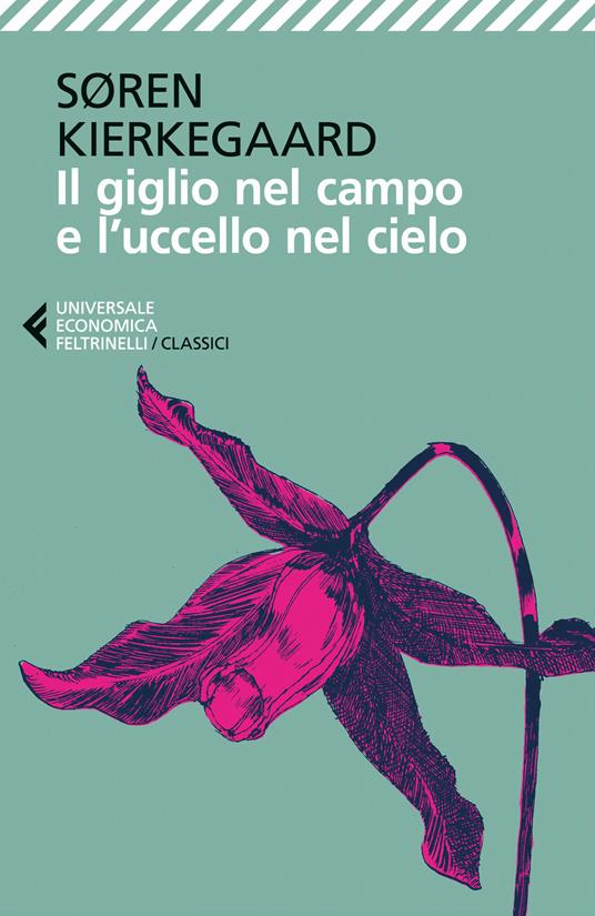 Il giglio nel campo e l'uccello nel cielo - Søren Kierkegaard - copertina