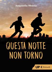 Libro Questa notte non torno Antonella Sbuelz