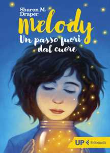 Libro Melody. Un passo fuori dal cuore Sharon M. Draper