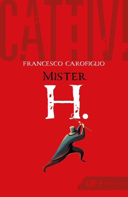 Cattivi. Mister H. - Francesco Carofiglio - copertina