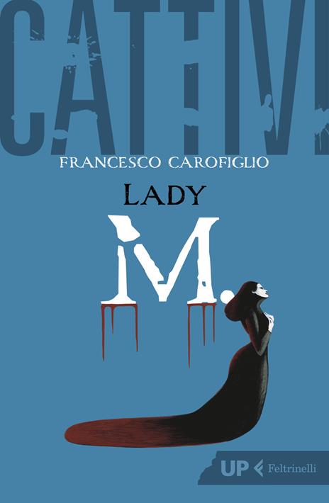 Cattivi. Lady M. - Francesco Carofiglio - copertina