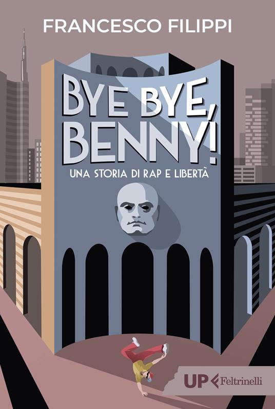 Bye bye Benny! Una storia di rap e libertà - Francesco Filippi - copertina