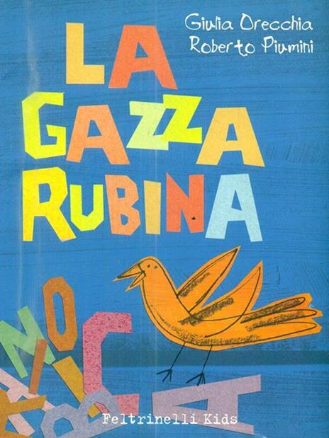 La gazza rubinia - Giulia Orecchia,Roberto Piumini - copertina