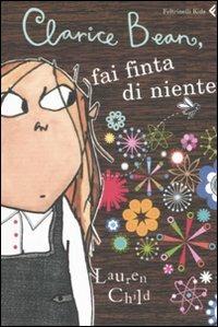 Clarice Bean, fai finta di niente - Lauren Child - copertina