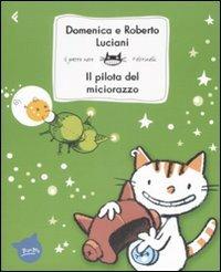 Il pilota del miciorazzo - Domenica Luciani,Roberto Luciani - copertina