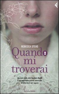 Quando mi troverai - Rebecca Stead - copertina