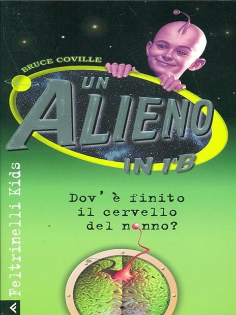 Un alieno in 1ª B. Dov'è finito il cervello del nonno? - Bruce Coville - copertina