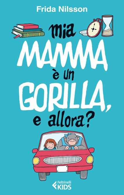 Mia mamma è un gorilla, e allora? - Frida Nilsson - copertina