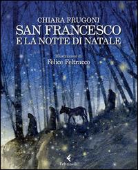 San Francesco e la notte di Natale - Chiara Frugoni,Felice Feltracco - copertina