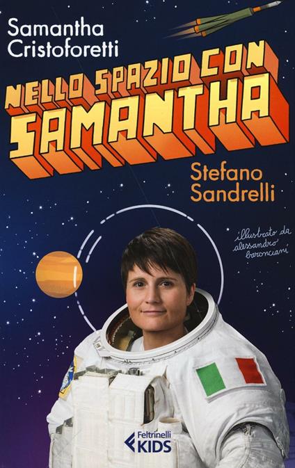 Nello spazio con Samantha - Samantha Cristoforetti,Stefano Sandrelli - copertina