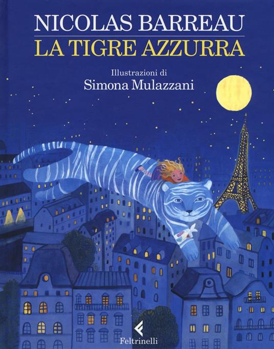 La tigre azzurra. Ediz. illustrata - Nicolas Barreau - copertina
