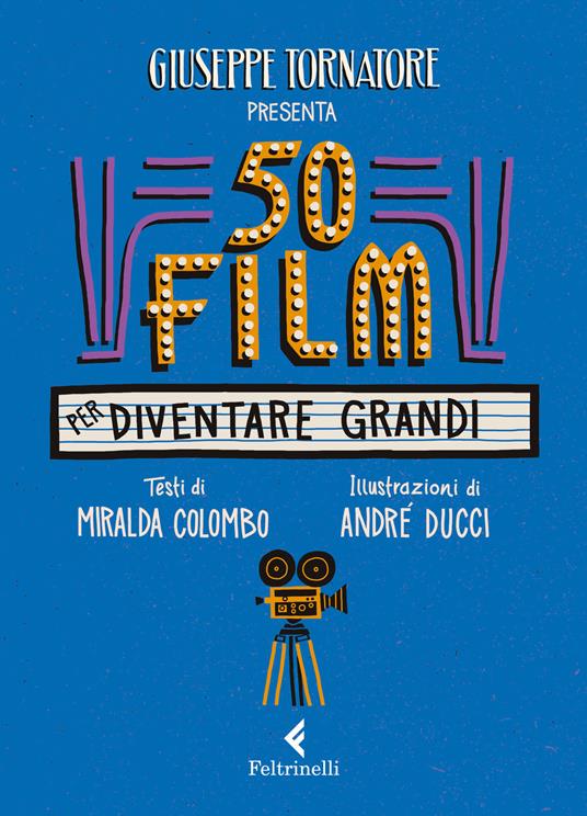 50 film per diventare grandi - Giuseppe Tornatore,Miralda Colombo - copertina