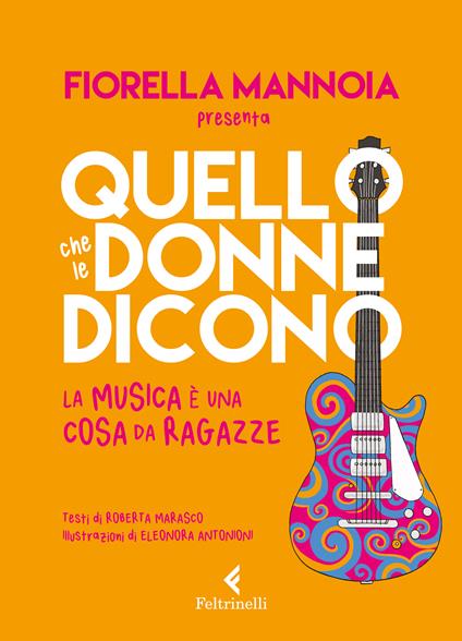 Quello che le donne dicono. La musica è una cosa da ragazze - Fiorella Mannoia,Roberta Marasco - copertina