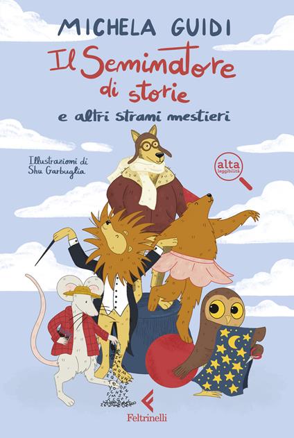 Il Seminatore di storie e altri strani mestieri. Ediz. ad alta leggibilità - Michela Guidi - copertina