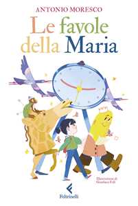 Libro Le favole della Maria Antonio Moresco
