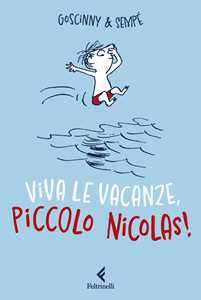 Libro Viva le vacanze, piccolo Nicolas! René Goscinny Jean-Jacques Sempé