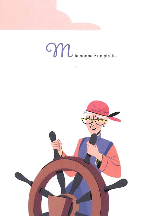 Mia nonna è un pirata. Ediz. a colori - Alessandra Gumiero - 2
