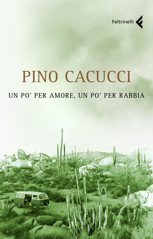 Un po' per amore, un po' per rabbia - Pino Cacucci - ebook