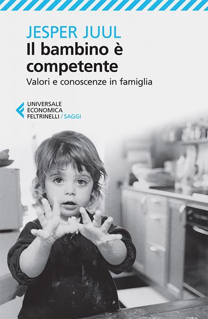 Il bambino è competente. Valori e conoscenze in famiglia - Jesper Juul,B. Cristiani - ebook