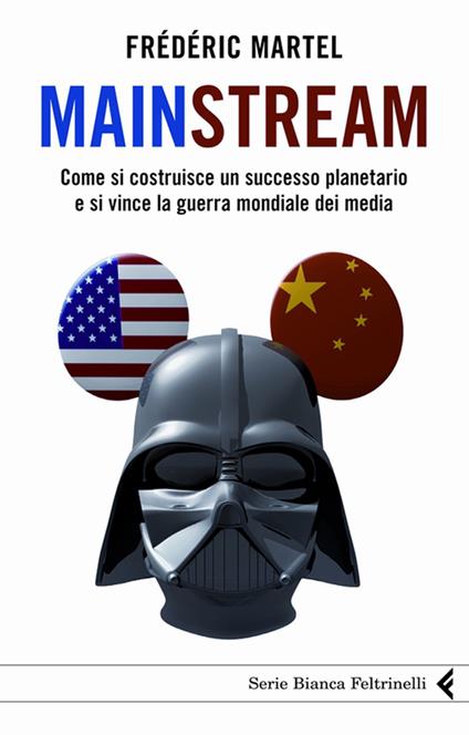 Mainstream. Come si costruisce un successo planetario e si vince la guerra mondiale dei media - Frédéric Martel,M. Schianchi - ebook