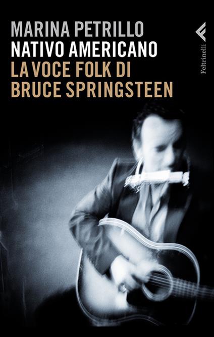 Nativo americano. La voce folk di Bruce Springsteen - Marina Petrillo - ebook