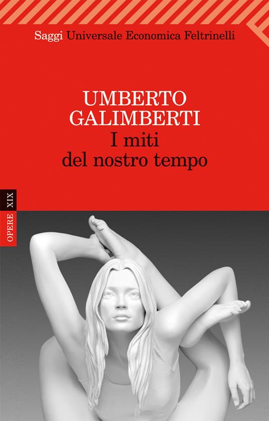 I miti del nostro tempo - Umberto Galimberti - ebook